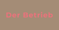 Der Betrieb